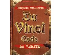 Da Vinci Code : La vérité