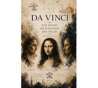 Da Vinci: Ein Genie im Schatten des Islam