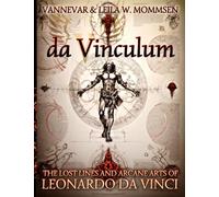 da Vinculum: The Lost Lines and Arcane Arts of Leonardo da Vinci (Artes Arcani)