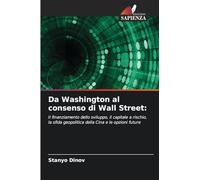 Da Washington al consenso di Wall Street: Il finanziamento dello sviluppo, il capitale a rischio, la sfida geopolitica della Cina e le opzioni future