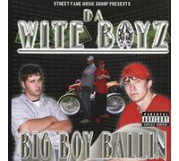 Da Wite Boyz - Big Boy Ballin' [Us Import]