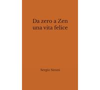 Da zero a Zen: una vita felice