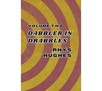 Dabbler in Drabbles, Volume Two: 200 short stories