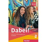 Dabei!: Kursbuch B1.2 (Planet Plus)