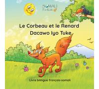 Dacawo Iyo Tuke - Le Corbeau et le Renard: Livre bilingue pour enfants français-somali