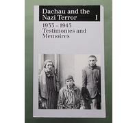Dachau and the Nazi Terror, Vol. 1, 1933-1945: Testimonies and Memories