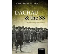 Dachau and the SS by Christopher Dillon - 9780198794523