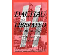 Dachau Liberated: The Official Report
