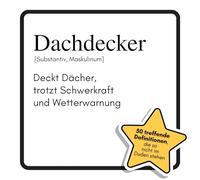 Dachdecker: Deckt Dächer, trotzt Schwerkraft und Wetterwarnung. Das lustige Geschenkbuch für Mann, Frau, Kollege, Freund zu Geburtstag, Weihnachten