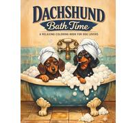 Dachshund Bath Time: A Relaxing Coloring Book for Dog Lovers