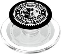 Dachshund - Be the person your dog thinks you are - on chest PopSockets PopGrip for MagSafe