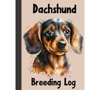 Dachshund Breeding Log - Whelping, Dog Care, Puppy Tracker Journal