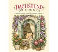 Dachshund Coloring Book: Beautiful Windows, Architecture & Botanical Wonders