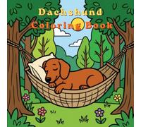 Dachshund Coloring Book: Cute and easy Dachshund Coloring Book for all ages
