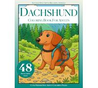Dachshund Coloring Book for Adults, Sausage Dog Gifts: Relaxing Animals, Cute Wiener Dog Adult Coloring Pages