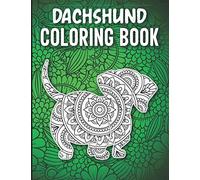 Dachshund Coloring Book: Stress Relieving Adorable Weiner Dog Coloring Book for Adults, Dachshund Gifts for Women