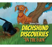 Dachshund Discoveries: "On The Farm"