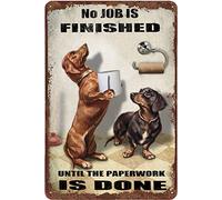 Dachshund Dog Bathroom Vintage Tin Sign Roll Paper No Job is Finished Rustic Metal Tin Sign Funny Bathroom Wall 12x8 inch