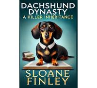 Dachshund Dynasty: A Killer Inheritance (Fur-ensic Files Cozy Mysteries)