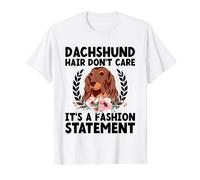 Dachshund Hair Don't Care It's A Fashion Statement Dog Lover T-Shirt