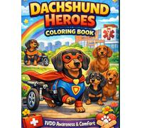 Dachshund Heroes Coloring Book for IVDD Awareness & Comfort