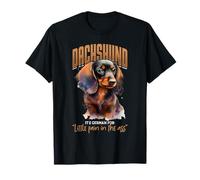 Dachshund Its German for Little Pain in The Ass T-Shirt