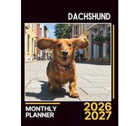Dachshund Monthly Planner 2026-2027: Two-Year Organizer with Calendar, Goals, Self-Care & Budget Tools for Dog Lovers