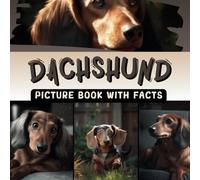 Dachshund Picture Book With Facts: Charming Photos of this Lovely Dog Breed in Different Poses with Large Print General Facts About Them.