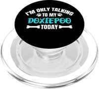 Dachshund Poodle Mix I'm Only Talking To My Doxiepoo Today PopSockets PopGrip for MagSafe