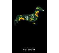 Dachshund Sunflower Girl Floral Sausage Hawaiian Women Journal Notebook: Dog-Themed Journal Notebook, Dog Composition Notebook, Dog Gift For Kid, ... Dog Lovers| 120 College Ruled Lined Pages 6x9