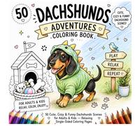 Dachshunds Adventures Coloring Book: cute cozy and funny daschshunds scenes (Cozy Dog Adventures Coloring Book Series)