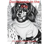Dachshunds in the City: For the Dachshund Lovers