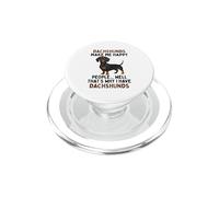 Dachshunds Make Me Happy Well That's Why I Have Dachshunds PopSockets PopGrip for MagSafe