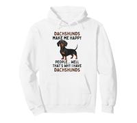Dachshunds Make Me Happy Well That's Why I Have Dachshunds Pullover Hoodie