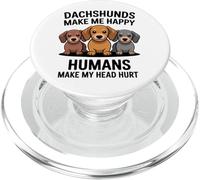 Dachshunds Makes Me Happy Humans Make My Head Hurt PopSockets PopGrip for MagSafe