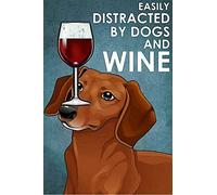 Dachsund Tan and Wine Easily Distracted by Dogs Wine Vintage Poster Metal Sign 8x12 inch