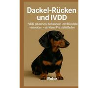 Dackel-Rücken & IVDD verstehen und sicher managen: Ein medizinisch fundierter Praxisleitfaden, der dich im Alltag wirklich trägt