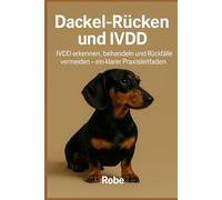 Dackel-Rücken & IVDD verstehen und sicher managen: Ein medizinisch fundierter Praxisleitfaden, der dich im Alltag wirklich trägt