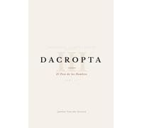 DACROPTA: El Peso de los Nombres (TOMO III) (DACROPTA: La Luz que Oscurece)