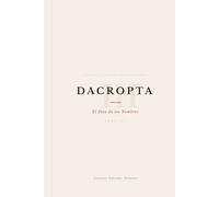 DACROPTA: El Peso de los Nombres (TOMO III) (DACROPTA: La Luz que Oscurece)