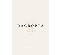 DACROPTA: La Puerta Abierta (TOMO X) (DACROPTA: La Luz que Oscurece)