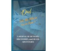 Dad...: A guided travel journal for dads to record trips, memories, and reflections. perfect for preserving experiences, sharing stories, and creating ... generations. Ideal for Father’s Day gifts.