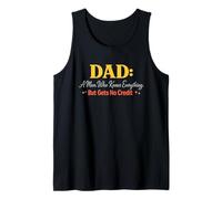 Dad A Man Who Knows Everything But Gets No Credit Tank Top