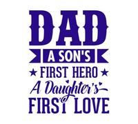 dad a Son First Hero a Daughter First Love Fathers Day Quotes Typographic Lettering Stickers 52x66.7cm Do not Damage The Wall Surface DarkBlue
