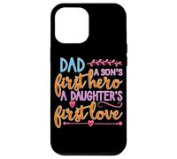 Dad A Sons First Hero A Daughters First Love Shirt Men Daddy Case for iPhone 12 Pro Max