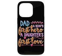 Dad A Sons First Hero A Daughters First Love Shirt Men Daddy Case for iPhone 13 Pro