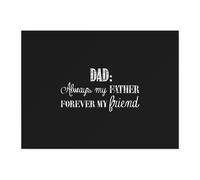 Dad: Always My Father, Forever My Friend Chopping Board