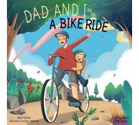 Dad and I Go on a Bike Ride: Dad and I Series