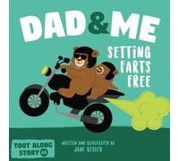 Dad And Me Setting Farts Free: A Funny Read Aloud Picture Book For Fathers And Their Kids, A Rhyming Story For Families (Fart Dictionaries and Toot Along Stories)