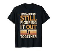 Dad and Son Still Figuring It Out Together Matching Family T-Shirt